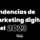 Tendencias en marketing digital este 2023
